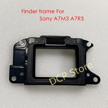 Новинка для Sony ILCE-7M3 A7R3 A7III Видоискатель Рамка Для Обзора Крышка Глазная Чашка Базовый Кронштейн Запчасти Для Цифровой Камеры